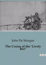 The Cruise of the 'Lively Bee"