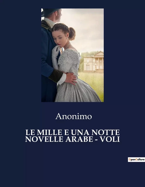 LE MILLE E UNA NOTTE NOVELLE ARABE - VOLI -  Anonimo - CULTUREA