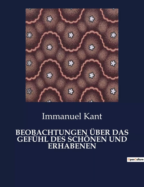 BEOBACHTUNGEN ÜBER DAS GEFÜHL DES SCHÖNEN UND ERHABENEN - Emmanuel Kant - CULTUREA