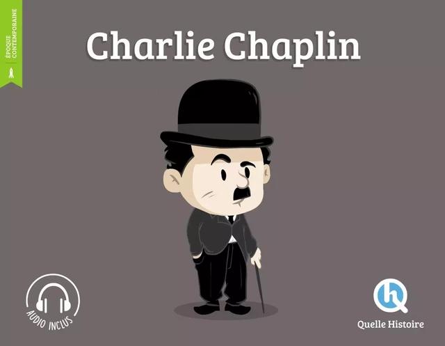 Charlie Chaplin - Patricia Crété - QUELLE HISTOIRE