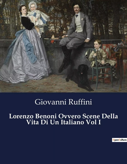 Lorenzo Benoni Ovvero Scene Della Vita Di Un Italiano Vol I - Giovanni Ruffini - CULTUREA