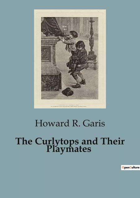 The Curlytops and Their Playmates - Howard R. Garis - CULTUREA