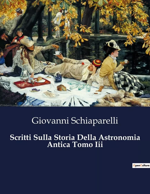 Scritti Sulla Storia Della Astronomia Antica Tomo Iii - Giovanni Schiaparelli - CULTUREA