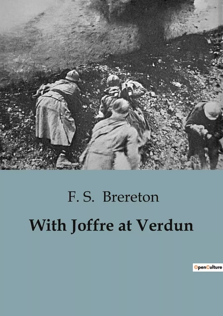 With Joffre at Verdun - F. S. Brereton - CULTUREA