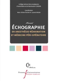 Manuel d'échographie en anesthésie-réanimation et médecine péri-opératoire