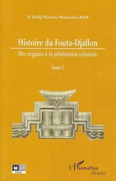 Histoire du Fouta-Djallon (Tome 1)