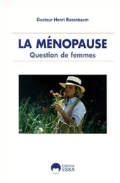 LA MENOPAUSE.QUESTION DE FEMMES