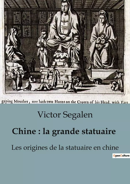 Chine : la grande statuaire - Victor Segalen - SHS EDITIONS