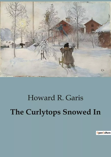 The Curlytops Snowed In - Howard R. Garis - CULTUREA