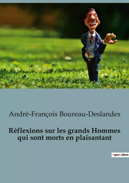 Réflexions sur les grands Hommes qui sont morts en plaisantant - André-François Boureau-Deslandes - SHS EDITIONS