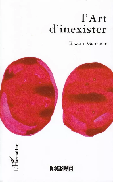 L'Art d'inexister -  Gauthier erwann - L'Ecarlate