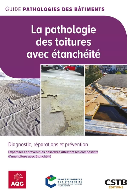 La pathologie des toitures avec étanchéité - Alain Blotière, Lise Boussert - CSTB