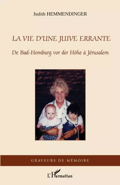 La vie d'une Juive errante - Judith Hemmendinger - Editions L'Harmattan