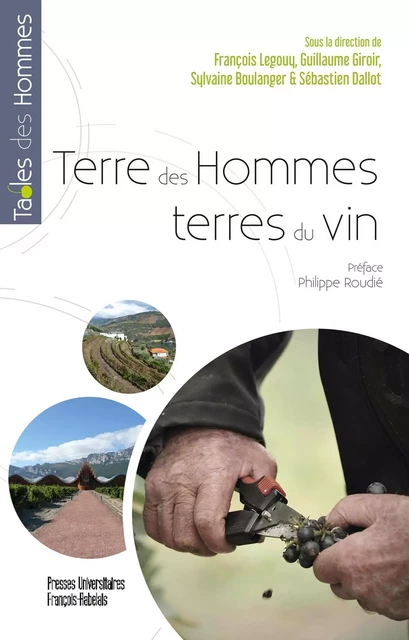 Terre des hommes, terres du vin - François Legouy, Guillaume Giroir, Sylvaine Boulanger, Sébastien Dallot - RABELAIS