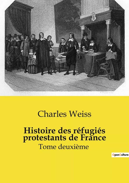 Histoire des réfugiés protestants de France - Charles Weiss - SHS EDITIONS