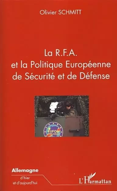 La R.F.A. et la Politique Européenne de Sécurité et de Défense - Olivier Schmitt - Editions L'Harmattan