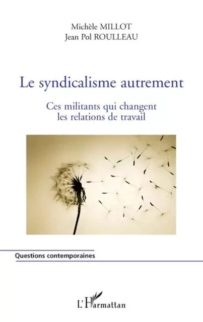 Le syndicalisme autrement - Jean-Pol Roulleau, Michèle Millot - Editions L'Harmattan