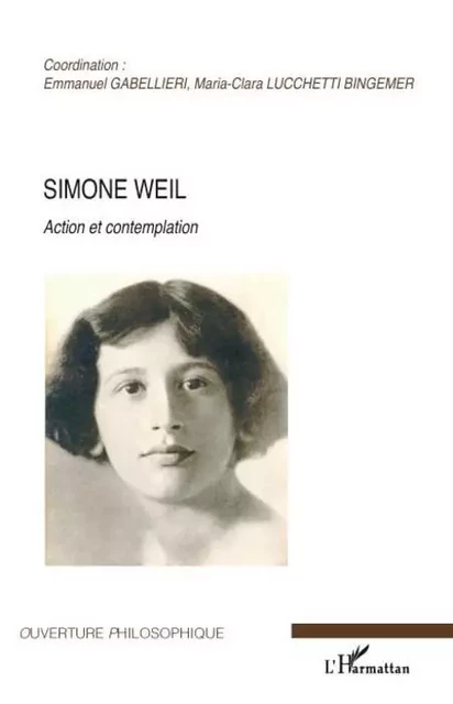 Simone Weil - Maria-Clara Lucchetti Bingemer, Emmanuel GABELLIERI - Editions L'Harmattan