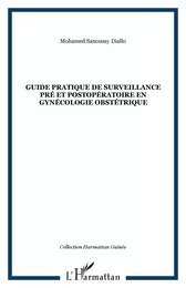 Guide pratique de surveillance pré et postopératoire en gynécologie obstétrique