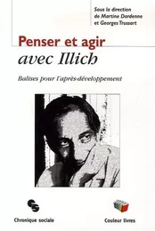 PENSER ET AGIR AVEC ILLICH-BALISE POUR L'APRES-DEVELOPPEMENT