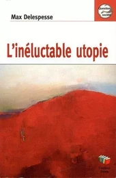 L'INELUCTABLE UTOPIE