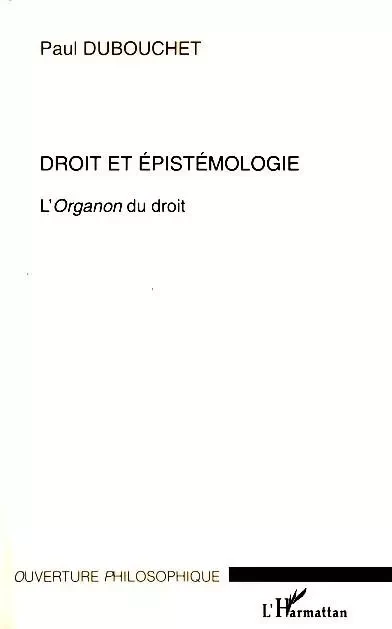 Droit et épistémologie - Paul Dubouchet - Editions L'Harmattan