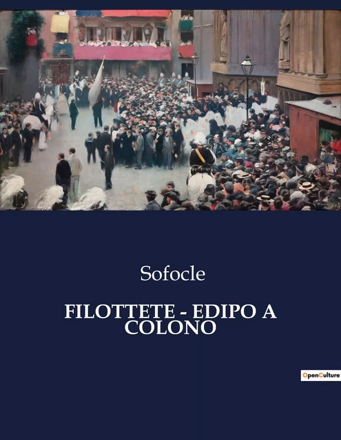 FILOTTETE - EDIPO A COLONO -  Sofocle - CULTUREA