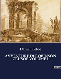 AVVENTURE DI ROBINSON CRUSOE VOLUME I