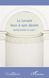 Le Levant face à son destin ?