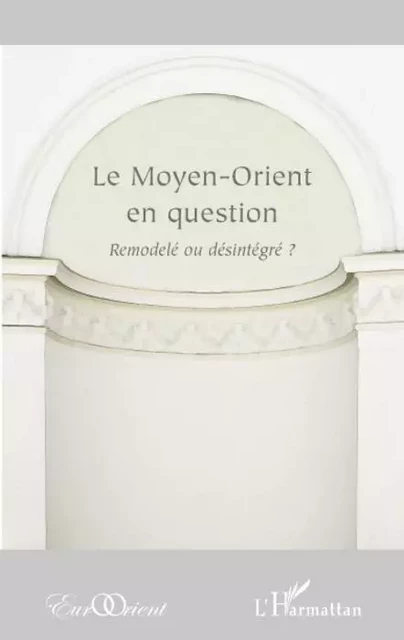 Le Moyen-Orient en question -  - Editions L'Harmattan