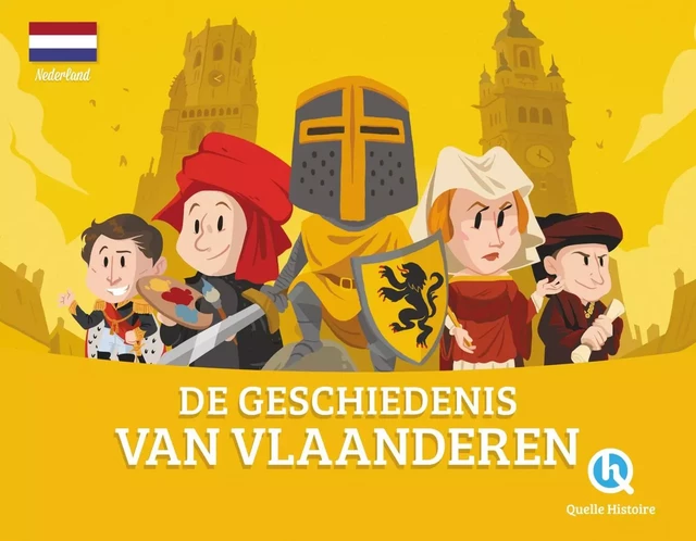 De geschiedenis van Vlaanderen (version néerlandaise) - Patricia Crété - QUELLE HISTOIRE