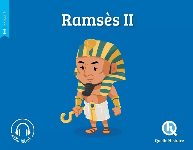 Ramsès II - Patricia Crété - QUELLE HISTOIRE