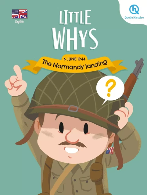 Little whys : The Normandy landing (version anglaise) -  - QUELLE HISTOIRE