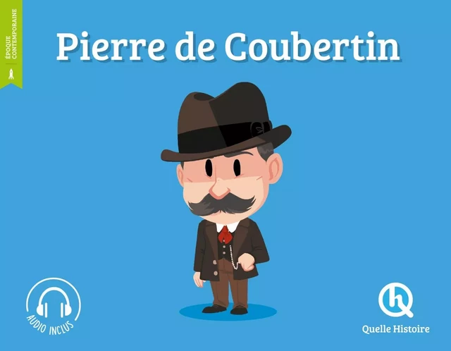 Pierre de Coubertin -  - QUELLE HISTOIRE