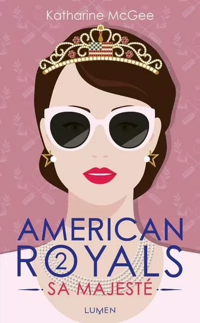 American Royals - tome 2 Sa Majesté - Katharine McGee - AC média