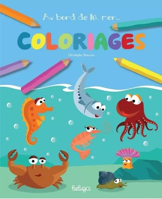 Coloriages au bord de la mer - Christophe Boncens - BELUGA