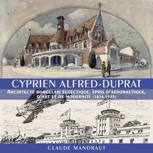 Cyprien Alfred-Duprat - Claude Mandraut - Entre deux mers