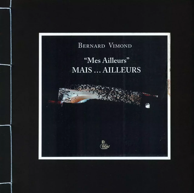 « Mes ailleurs » … MAIS AILLEURS - Bernard Vimond - PETIT VEHICULE