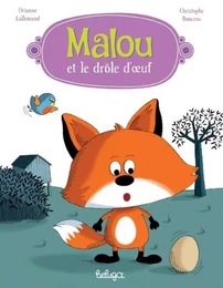 Malou et le drôle d'oeuf