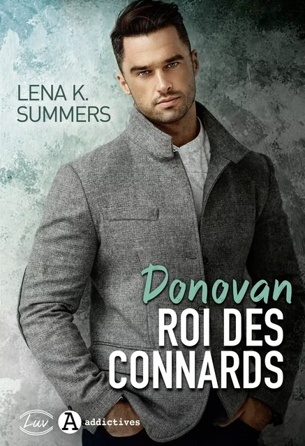 Donovan, roi des connards - Lena K. Summers - ADDICTIVES