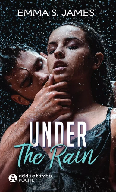 Under the Rain - Emma S. James - ADDICTIVES