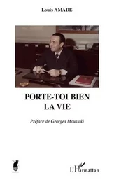 Porte-toi bien la vie