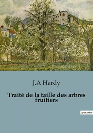 Traité de la taille des arbres fruitiers