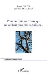 Pour en finir avec ceux qui ne veulent plus être socialistes...