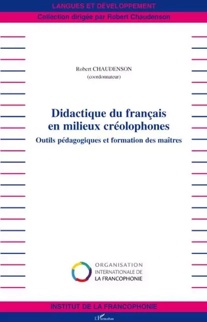 Didactique du français en milieux créolophones - Robert Chaudenson - Editions L'Harmattan