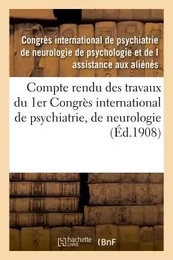 Compte rendu des travaux du 1er Congrès international de psychiatrie, de neurologie,