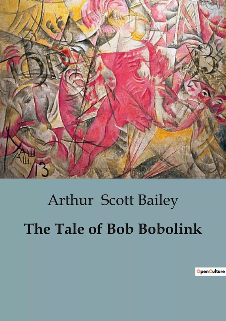 The Tale of Bob Bobolink - Arthur Scott Bailey - CULTUREA