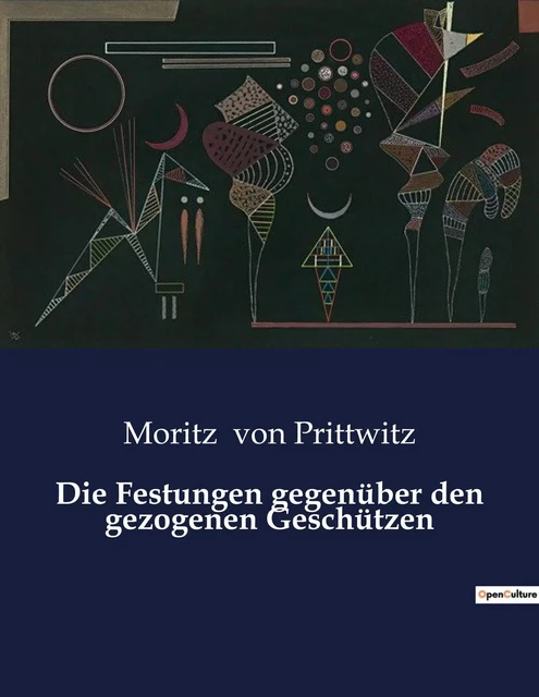 Die Festungen gegenüber den gezogenen Geschützen - Moritz von Prittwitz - CULTUREA