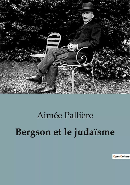 Bergson et le judaïsme - Aimée Pallière - SHS EDITIONS