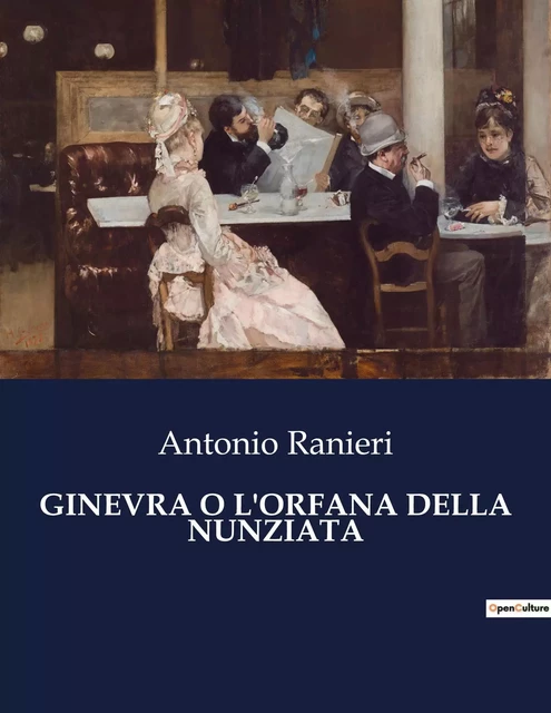 GINEVRA O L'ORFANA DELLA NUNZIATA - Antonio Ranieri - CULTUREA